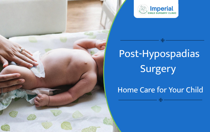 How to Care for Your Child at Home After Hypospadias Surgery